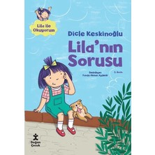 Doğan Çocuk Lila’nın Sorusu