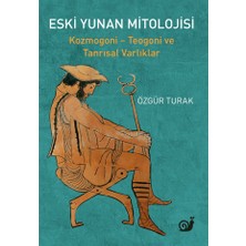 Sakin Kitap Eski Yunan Mitolojisi (Kozmogoni - Teogoni ve Tanrısal Varklıklar)