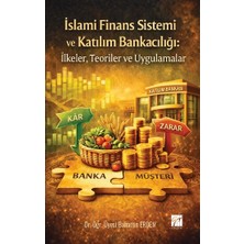 Gazi Kitabevi Islami Finans Sistemi ve Katılım Bankacılığı;ilkeler, Teoriler ve Uygulamalar