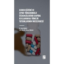 Gazi Kitabevi Beden Eğitimi ve Spor Yüksekokulu Öğrencilerinin Doping Kullanımına Yönelik Tutumlarının Incelenmesi