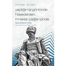 Destek Yayınları Mimar Sinan - Yaptığın Işi Gönlünde Hissedersen, Irmaklar Çağlar Içinde