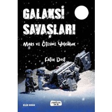 Yediveren Çocuk Galaksi Savaşları Mars ve Ötesine Yolculuk