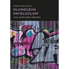 Livera Yayınevi Olumsuzun Patolojileri - Hınç, Vicdan Azabı, Melankoli