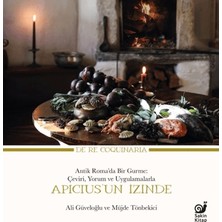 Sakin Kitap Apicius’un Izinde - Antik Roma’da Bir Gurme: Çeviri, Yorum ve Uygulamalarla