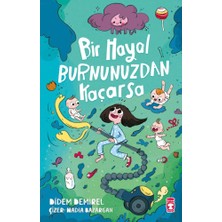 Timaş Çocuk Bir Hayal Burnunuzdan Kaçarsa