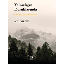 Sakin Kitap Yalnızlığın Doruklarında - Yalnızlık Üzerine Bir Deneme