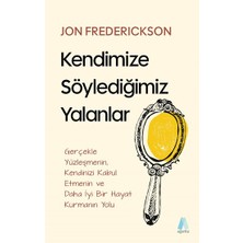 Aganta Kendimize Söylediğimiz Yalanlar