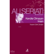 Fecr Yayınları Kendisi Olmayan Insan;25 Bütün Eserleri - Insanın Dört Zindanı