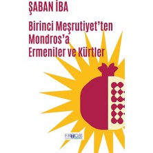 Favori Yayınları Birinci Meşrutiyet’ten Mondros’a Ermeniler ve Kürtler