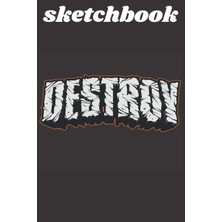 Sketchbook : Destroy: Best Blank White Pages With Premium Art Paint Multicolor Cover For Painting, Drawing, Writing, Sketching And Doodling, Wide Papers Boys, Girls, Fathers, Mothers, Children