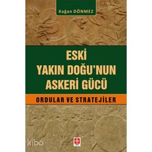 Ekin Yayınları Eski Yakın Doğu'nun Askeri Gücü;ordular ve Stratejiler