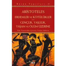 Say Erdemler ve Kötülükler & Gençlik Yaşlılık Yaşam ve Ölüm Üzerine