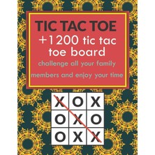 Independently Published Tıc Tac Toe +1200 Tic Tac Toe Board: Challenge All Your Family Members And Enjoy Your Time