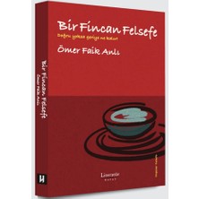 Bir Fincan Felsefe - Doğru Yoksa Geriye Ne Kalır?