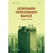 Ayrıkotu Yayınları Dünyanın Tepesindeki Bahçe