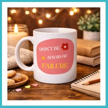 Defne Store Don’t Be Afraid Of Failure Motivasyon Kupası Model 134 – Ilham Veren Tasarım, Porselen Kahve Kupası, Pozitif Mesajlı Hediye Dfnbez