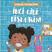 Timaş Çocuk Inci Gibi Dişlerim - Günlük Rutinlerim