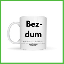 Bezos Bezdum Yazılı Karadeniz Mizah Temalı Kupa Model 239 Komik Baskılı Seramik Kahve Kupası Arz