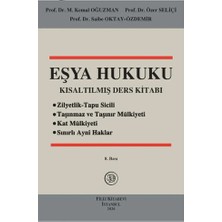 Filiz Kitabevi Eşya Hukuku Kısaltılmış Ders Kitabı - Kemal Oğuzman, Özer Seliçi, Saibe Oktay Özdemir