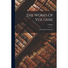 Step Kitap The Works Of Voltaire: A Philosophical Dictionary