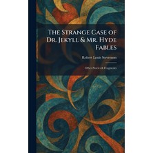 Step Kitap The Strange Case Of Dr. Jekyll & Mr. Hyde Fables: Other Stories & Fragments