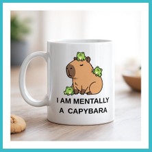 Defne Store I Am Mentally A Capybara Yazılı Kapibara Tasarımlı Kupa Model 214 Baskılı Seramik Kahve Kupası Dfnbez
