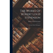 Step Kitap The Works Of Robert Louis Stevenson: Treasure Island. Kidnapped