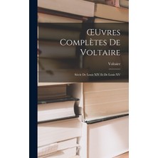 Step Kitap Œuvres Complètes De Voltaire: Siècle De Louis Xıv Et De Louis Xv
