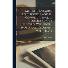 Step Kitap Milton's Paradise Lost, Books I. And Ii., Comus, Lycidas, Il Penseroso, And L'allegro, With Intr., Notes And Glossary By J.g. Davis