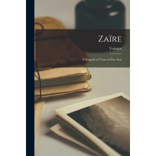 Step Kitap Zaïre: A Tragedy In Verse In Five Acts