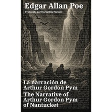 Step Kitap La Narración De Arthur Gordon Pym - The Narrative Of Arthur Gordon Pym Of Nantucket: Texto Paralelo Bilingüe - Bilingual Edition: Inglés - Español / English - Spanish