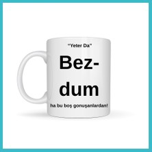 Defne Store Bezdim Yazılı Tasarım Kupa Model 204 Komik Mesajlı Seramik Kupa Günlük Kullanım ve Hediye Seçeneği Dfnbez