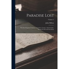 Step Kitap Paradise Lost: Paradise Regained, Samson Agonistes, Comus, And Arcades. Poems On Several Occasions; Volume 4