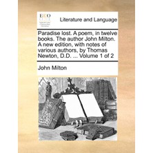 Step Kitap Paradise Lost. A Poem, In Twelve Books. The Author John Milton. A New Edition, With Notes Of Various Authors, By Thomas Newton, D.d. ...  Volume 1 Of 2