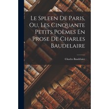 Step Kitap Le Spleen De Paris, Ou, Les Cinquante Petits Poèmes En Prose De Charles Baudelaire