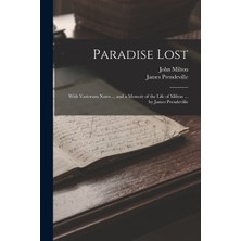Step Kitap Paradise Lost: With Variorum Notes ... And A Memoir Of The Life Of Milton ... By James Prendeville