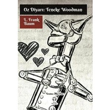 TeknoKapsül Oz Diyarı: Teneke Woodman