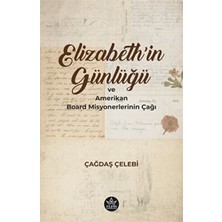 TeknoKapsül Elizabeth`in Günlüğü ve Amerikan Board Misyonerlerinin Çağı