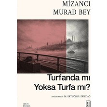 Ketebe Turfanda Mı Yoksa Turfa Mı? Mizancı Murad Bey