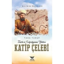 TeknoKapsül Tarih ve Coğrafyanın Yıldızı Katip Çelebi