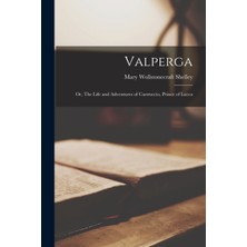 Step Kitap Valperga: Or, The Life And Adventures Of Castruccio, Prince Of Lucca