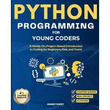 Step Kitap Python Programming For Young Coders: A Hands-On, Project-Based Introduction To Coding For Beginners, Kids, And Teens