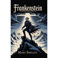 Step Kitap Frankenstein: The Original 1818 Unabridged And Complete Edition (A Mary Shelley Classics)