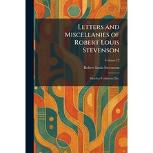 Step Kitap Letters And Miscellanies Of Robert Louis Stevenson: Sketches Criticisms, Etc.