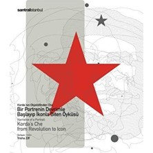 TeknoKapsül Korda`nın Objektifinden Che: Bir Portrenin Devrimle Başlayıp Ikonla Biten Öyküsü
