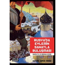 TeknoKapsül Rusya`da Eylemin Sanatla Buluşması: Edebiyatta ve Sinemada Devrim