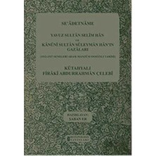 TeknoKapsül Se`adetname - Yavuz Sultan Selim Han ve Kanuni Sultan Süleyman Han`ın Gazaları