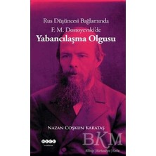 TeknoKapsül Rus Düşüncesi Bağlamında F. M. Dostoyevski`de Yabancılaşma Olgusu