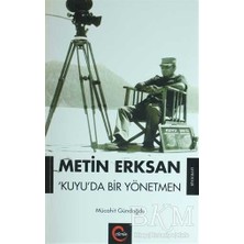 TeknoKapsül Metin Erksan Kuyu`da Bir Yönetmen