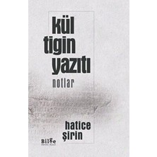 TeknoKapsül Kül Tigin Yazıtı - Notlar